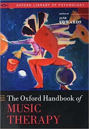 The Oxford Handbook of Music Therapy Illustrated Edition