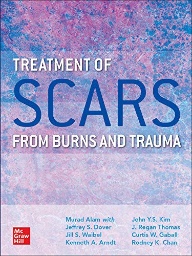 Treatment of Scars from Burns and Trauma 1st Edition