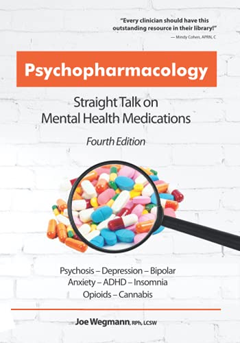Psychopharmacology: Straight Talk on Mental Health Medications, 4th Edition