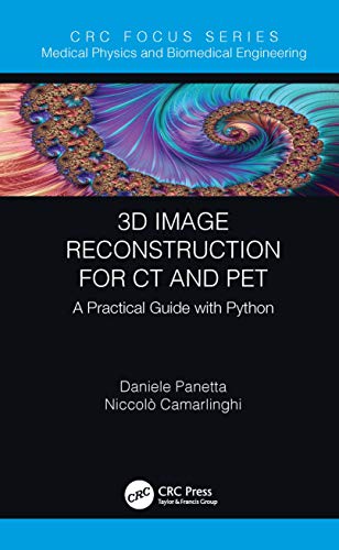3D Image Reconstruction for CT and PET : A Practical Guide with Python (Focus Series)
