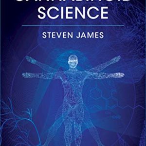 A Clinician's Guide to Cannabinoid Science First Edition