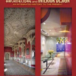 Architecture and Interior Design : An Integrated History to the Present