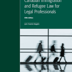 Canadian Immigration and Refugee Law for Legal Professionals 5th Edition