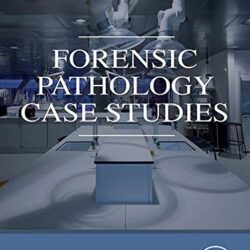 Forensic Pathology Case Studies 1st Edition