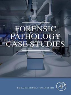 Forensic Pathology Case Studies First Edition by Edda Guareschi (Author)
