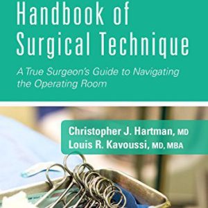 Handbook of Surgical Technique : A True Surgeon’s Guide to Navigating the Operating Room