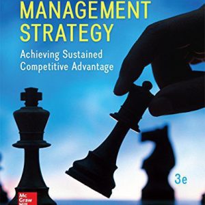 Management Strategy : Achieving Sustained Competitive Advantage 3rd Edition