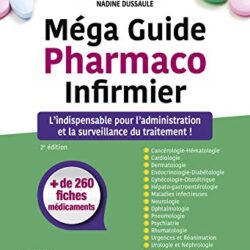 Méga Guide Pharmaco Infirmier: L’indispensable pour l’administration et la surveillance du traitement ! (Hors collection) (French Edition)