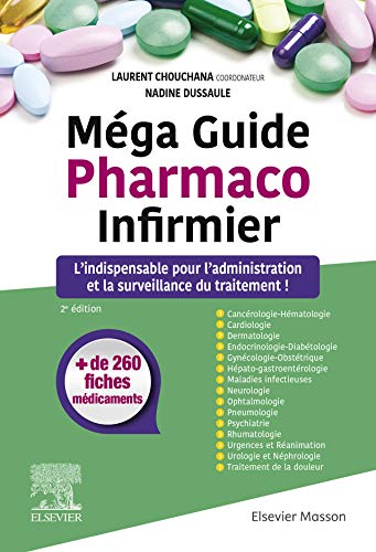 Méga Guide Pharmaco Infirmier: L'indispensable pour l'administration et la surveillance du traitement ! (Hors collection) (French Edition)