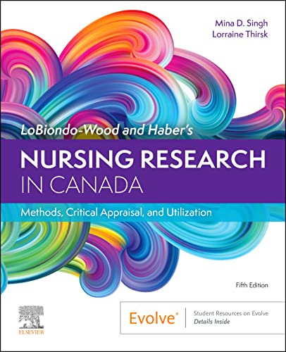 Nursing Research in Canada: Methods, Critical Appraisal, and Utilization 5th Ed  (LoBiondo-Wood and Haber’s)
