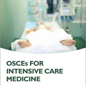 OSCEs for Intensive Care Medicine 1st Edition