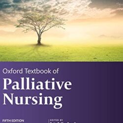 Oxford Textbook of Palliative Nursing 5th Edition