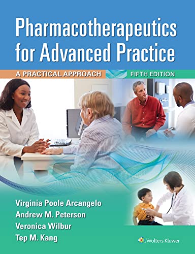 Pharmacotherapeutics for Advanced Practice: A Practical Approach 5th Edition