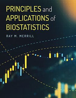 Principles and Applications of Biostatistics by Ray M. Merrill (Author)