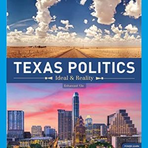 Texas Politics: Ideal and Reality, Enhanced (Texas: It’s a State of Mind) 13th Edition