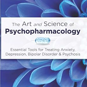 The Art and Science of Psychopharmacology