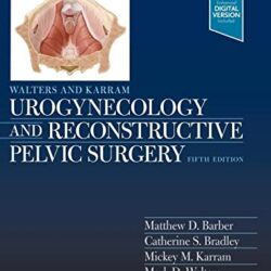 Walters & Karram Uroginecologia e Cirurgia Pélvica Reconstrutiva 5ª Edição