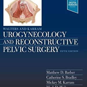 Walters & Karram Urogynecology and Reconstructive Pelvic Surgery 5th Edition