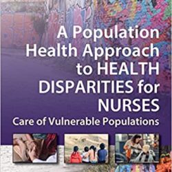 A Population Health Approach to Health Disparities for Nurses: Care of Vulnerable Populations
