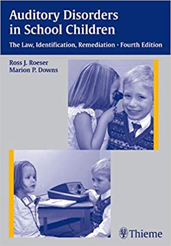 Auditory Disorders in School Children: The Law, Identification, Remediation 4th Edition