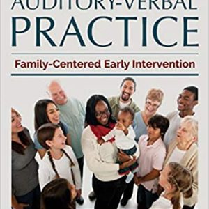 Auditory-verbal Practice: Family-centered Early Intervention 2nd Edition