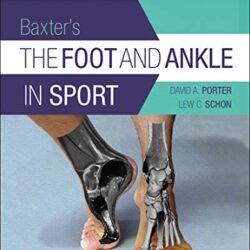Baxter’s The Foot and Ankle in Sport 3rd Edition