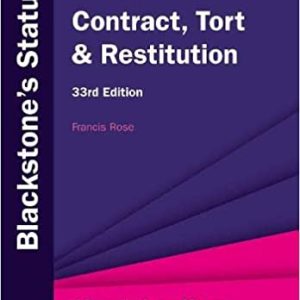 Blackstone’s Statutes on Contract, Tort & Restitution (Blackstone’s Statute Series) Thirty-third edition