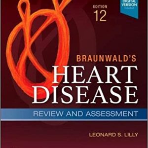 Braunwald’s Heart Disease Review and Assessment 12e