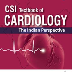 CSI Lehrbuch der Kardiologie: Die indische Perspektive