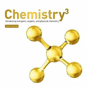 Chemistry 3 4th ed (Chemistry3 : Introducing Inorganic, Organic and Physical Chemistry) Fourth edition