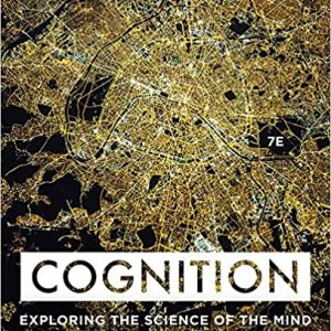 Cognition: Exploring the Science of the Mind Seventh Edition