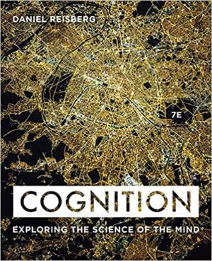 Cognition: Exploring the Science of the Mind Seventh Edition