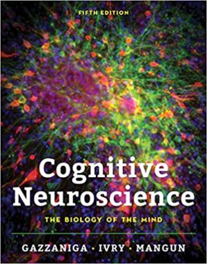 Cognitive Neuroscience: The Biology of the Mind Fifth Edition