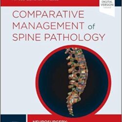Comparative Management of Spine Pathology (Neurosurgery: Case Management Comparison Series 1st Edition