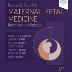 Creasy and Resnik’s Maternal-Fetal Medicine: Principles and Practice 9th Edition