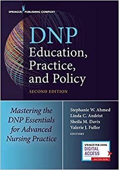 DNP Education, Practice, and Policy: Mastering the DNP Essentials for Advanced Nursing Practice, 2nd Edition