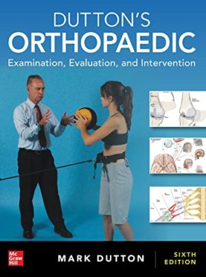 Dutton’s Orthopaedic Examination Evaluation and Intervention 6th Edition