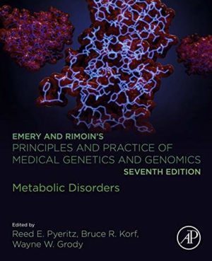Emery and Rimoin’s Principles and Practice of Medical Genetics and Genomics: Metabolic Disorders 7th Edition