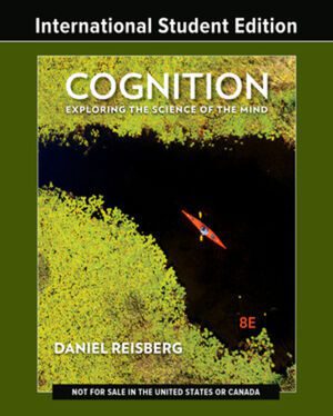 Cognition: Exploring the Science of the Mind, 8th Edition
