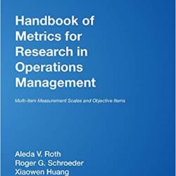 Handbook of Metrics for Research in Operations Management: Multi-item Measurement Scales and Objective Items 1st Edition