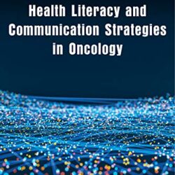 Медицинская грамотность и коммуникативные стратегии в онкологии: материалы семинара, 1-е издание
