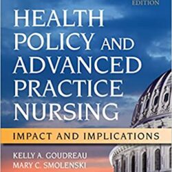 Health Policy and Advanced Practice Nursing, Third Edition: Impact and Implications 3rd Edition