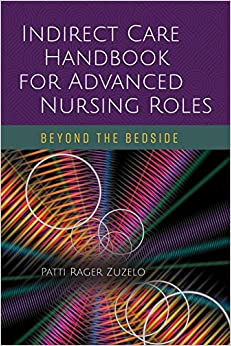 Indirect Care Handbook for Advanced Nursing Roles : Beyond the bedside