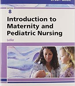 Study Guide for Introduction to Maternity and Pediatric Nursing 8th Edition