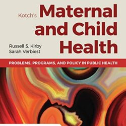 Kotch’s Maternal and Child Health: Problems, Programs, and Policy in Public Health 4th Edition