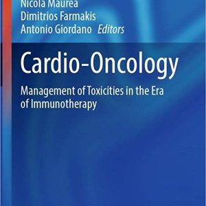 Cardio-Oncology: Management of Toxicities in the Era of Immunotherapy (Current Clinical Pathology 3rd edition