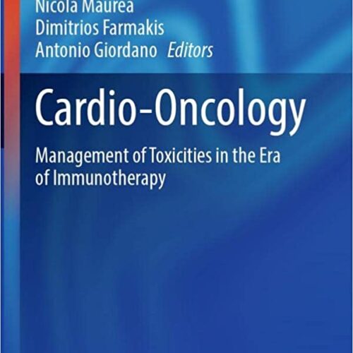 Cardio-Oncology: Management of Toxicities in the Era of Immunotherapy (Current Clinical Pathology 3rd edition