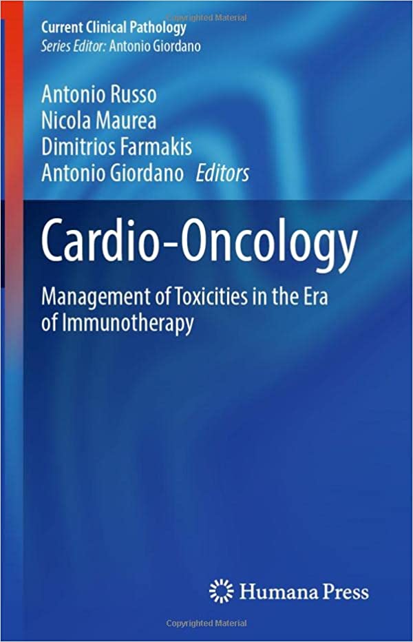 Cardio-Oncology: Management of Toxicities in the Era of Immunotherapy (Current Clinical Pathology 3rd edition