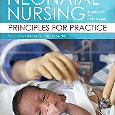 Neonatal Nursing in Australia and New Zealand: Principles for Practice 1st Edition