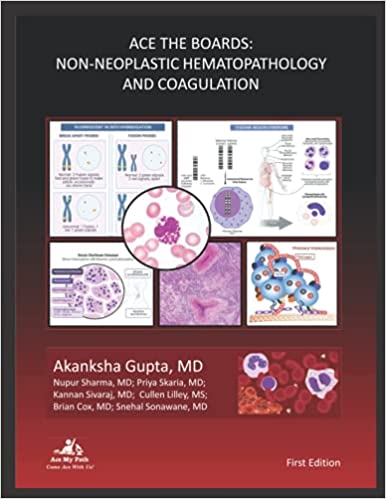Ace The Boards: Non – Neoplastic Hematopathology and Coagulation (Ace My Path)
